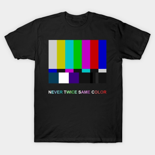 NTSC color bars-Never Twice Same Color T-Shirt by ZeroG